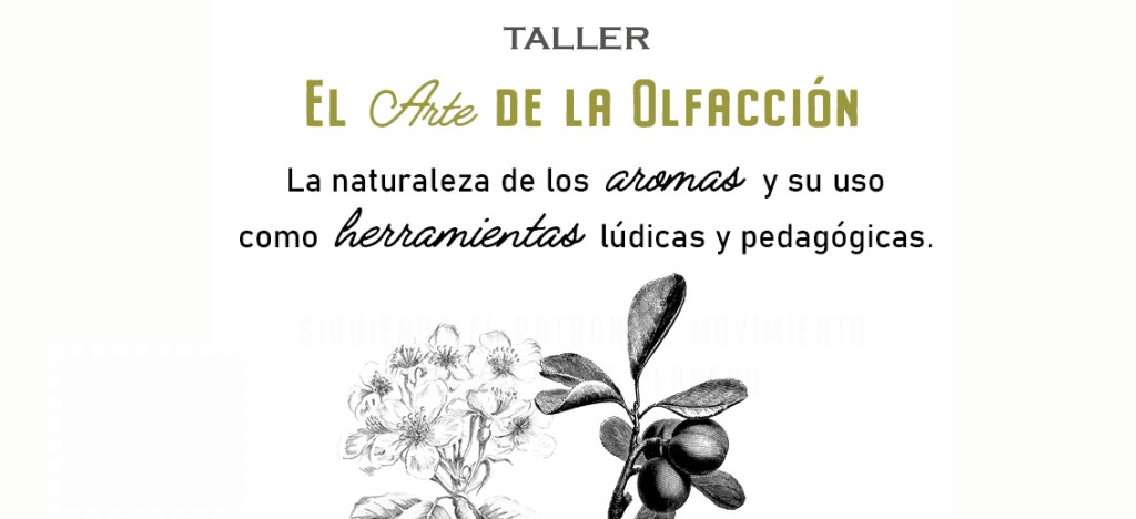 Taller | El Arte de la Olfacción |&nbsp;Malinalco